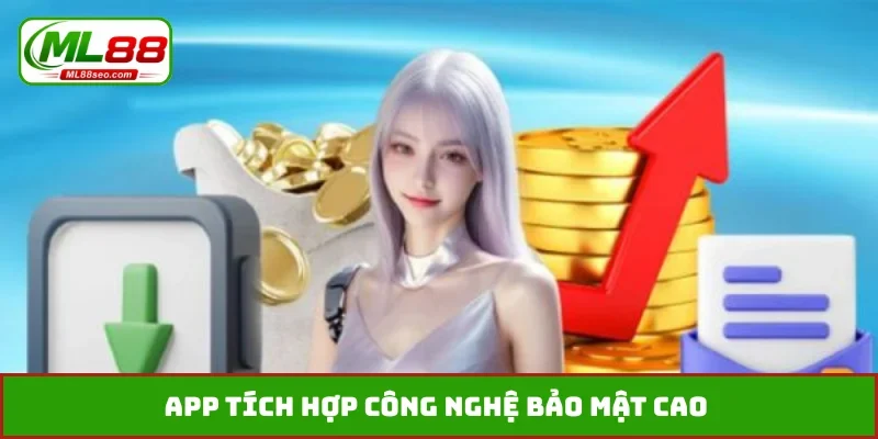App tích hợp công nghệ bảo mật cao