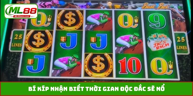 Bí kíp nhận biết thời gian độc đắc sẽ nổ