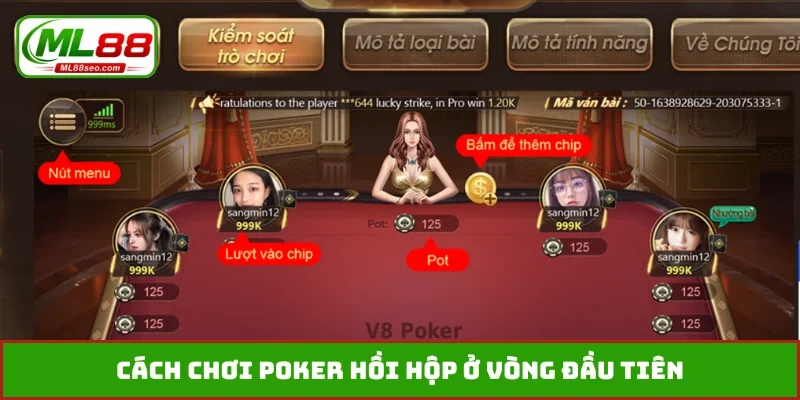 Cách chơi poker hồi hộp ở vòng đầu tiên