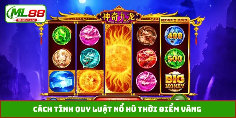 Cách tính quy luật nổ hũ thời điểm vàng