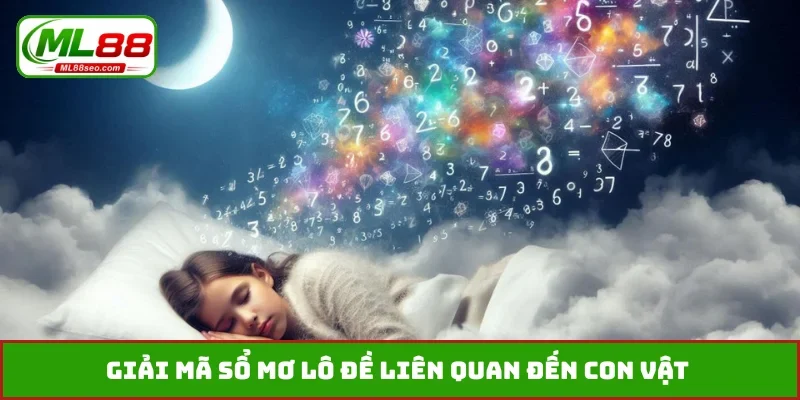 Giải mã sổ mơ lô đề liên quan đến con vật