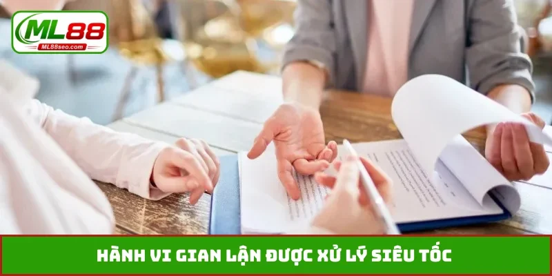 Hành vi gian lận được xử lý siêu tốc