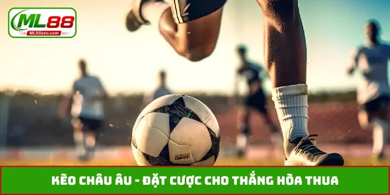 Kèo châu Âu