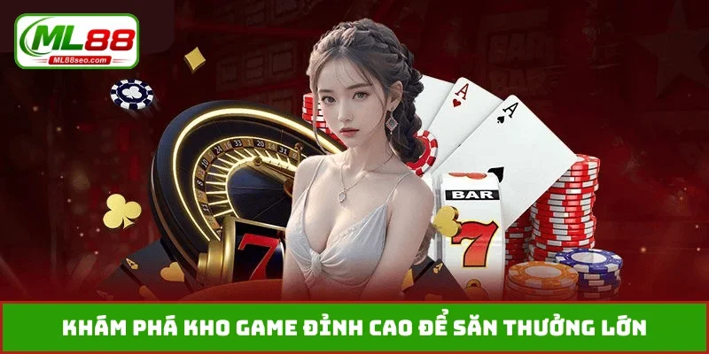 Khám phá kho game đỉnh cao để săn thưởng lớn