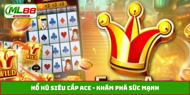 Nổ hũ Siêu Cấp Ace