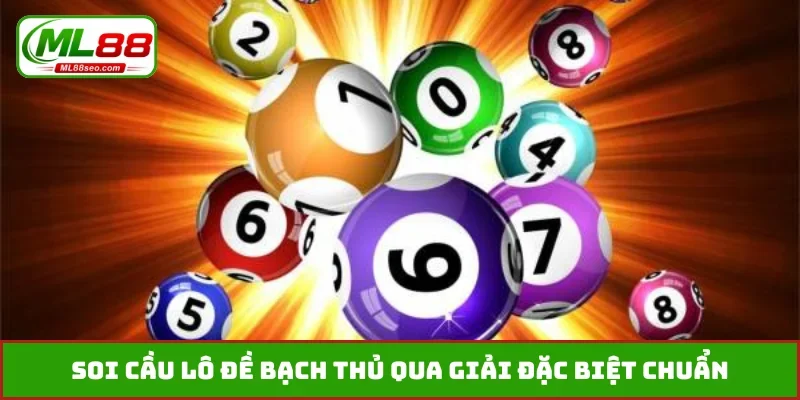 Soi cầu lô đề bạch thủ qua giải đặc biệt chuẩn