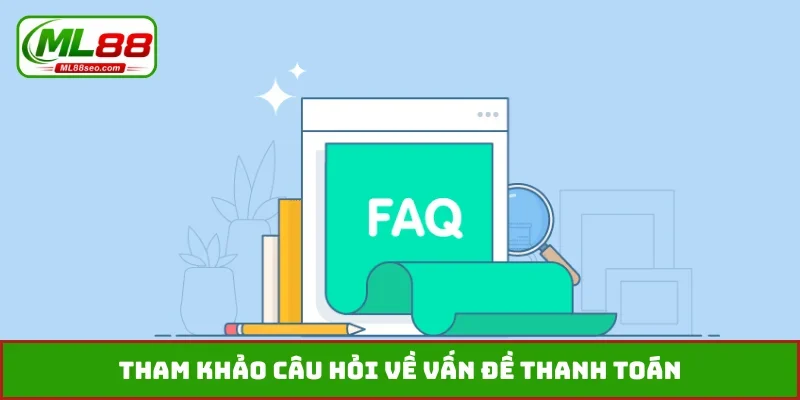 Tham khảo câu hỏi về vấn đề thanh toán